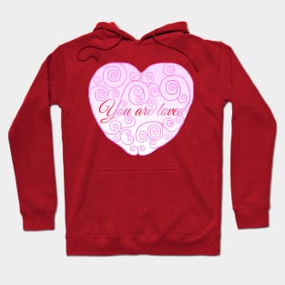 You Are Loved Swirly Heart Hoodie